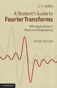 A Student's Guide to Fourier Transforms, Paperback/J. F. James