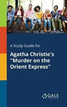 A Study Guide for Agatha Christie's "Murder on the Orient Express", Paperback/Cengage Learning Gale