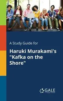 A Study Guide for Haruki Murakami's Kafka on the Shore, Paperback/Cengage Learning Gale