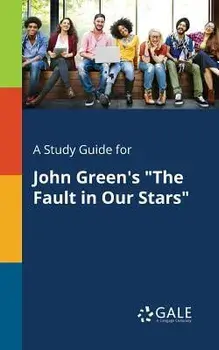 A Study Guide for John Green's "The Fault in Our Stars", Paperback/Cengage Learning Gale