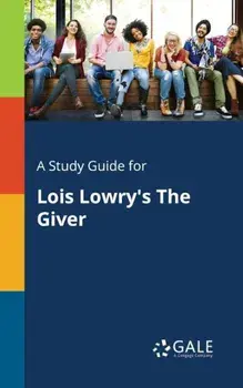 A Study Guide for Lois Lowry's the Giver, Paperback/Cengage Learning Gale