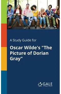 A Study Guide for Oscar Wilde's The Picture of Dorian Gray - Cengage Learning Gale