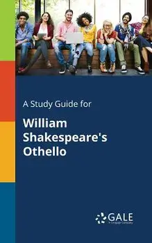A Study Guide for William Shakespeare's Othello, Paperback/Cengage Learning Gale