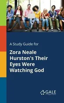 A Study Guide for Zora Neale Hurston's Their Eyes Were Watching God, Paperback/Cengage Learning Gale