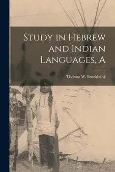 A Study in Hebrew and Indian Languages, Paperback/Thomas W. Brookbank