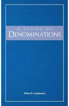 A Study of Denominations - Ethan R. Longhenry
