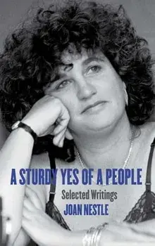 A Sturdy Yes of a People: Selected Writings, Paperback/Joan Nestle