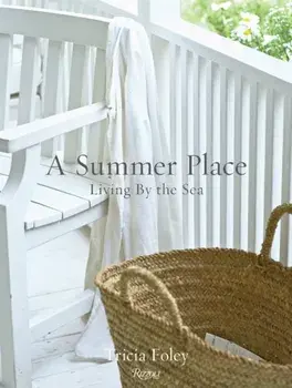 A Summer Place: Living by the Sea, Hardcover/Tricia Foley