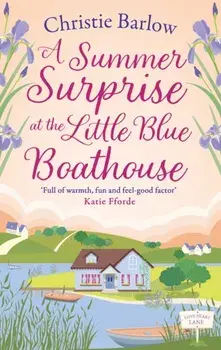 A Summer Surprise at the Little Blue Boathouse, Paperback/Christie Barlow