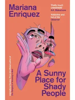 A Sunny Place for Shady People, Paperback/Mariana Enriquez
