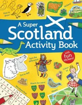 A Super Scotland Activity Book: Games, Puzzles, Drawing, Stickers and More, Paperback/Susana Gurrea