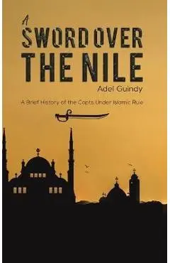 A Sword Over the Nile - Adel Guindy