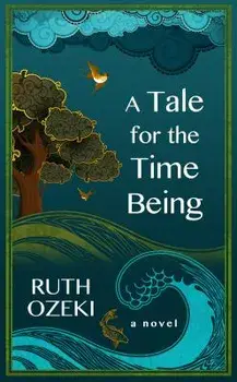 A Tale for the Time Being, Paperback/Ruth L. Ozeki