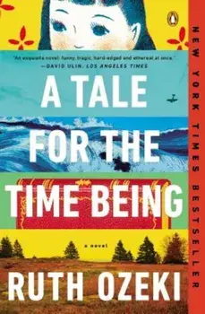 A Tale for the Time Being, Paperback/Ruth Ozeki