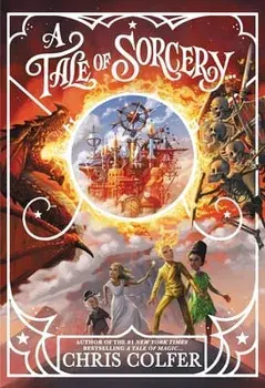 A Tale of Sorcery..., Paperback/Chris Colfer