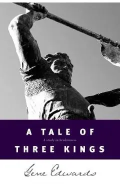 A Tale of Three Kings - Gene Edwards