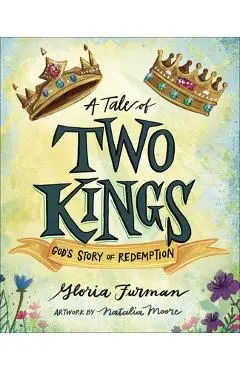 A Tale of Two Kings: God's Story of Redemption - Gloria Furman