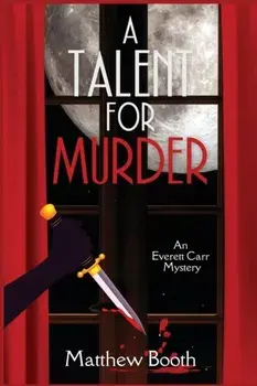 A Talent for Murder: An Everett Carr Mystery, Paperback/Matthew Booth