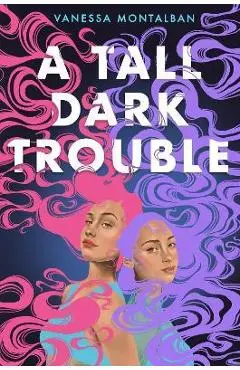A Tall Dark Trouble - Vanessa Montalban