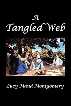 A Tangled Web, Paperback/L. M. Montgomery