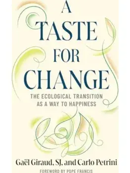 A Taste for Change. The Ecological Transition as a Way to Happiness, Paperback/Stefano Arduini
