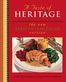 A Taste of Heritage: The New African American Cuisine/Toni Tipton-Martin