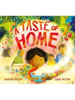 A Taste of Home. A scrumptious picture book celebration of food and family, Paperback/Maryam Hassan