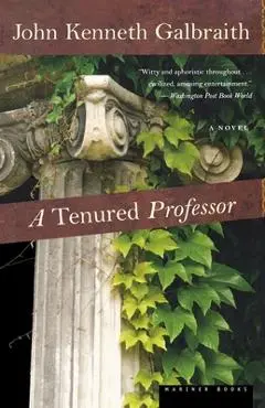 A Tenured Professor - John Kenneth Galbraith