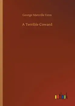 A Terrible Coward, Paperback/George Manville Fenn