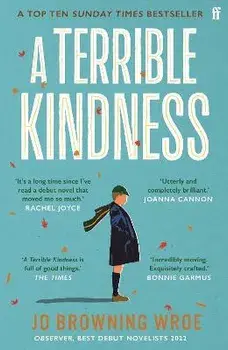 A Terrible Kindness. The Bestselling Richard and Judy Book Club Pick, Main, Paperback/Jo Browning Wroe