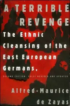 A Terrible Revenge: The Ethnic Cleansing of the East European Germans, Paperback/Alfred-Maurice de Zayas