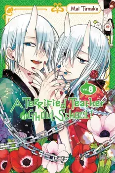 A Terrified Teacher at Ghoul School!, Vol. 8, Paperback/Mai Tanaka