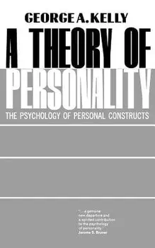 A Theory of Personality: The Psychology of Personal Constructs, Paperback/George A. Kelly