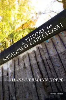A Theory of Socialism and Capitalism, Paperback/Hans-Hermann Hoppe