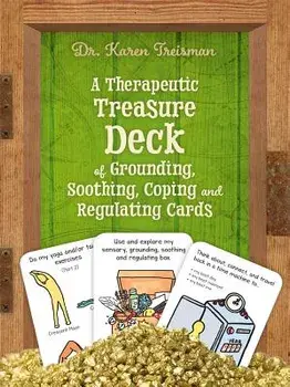 A Therapeutic Treasure Deck of Grounding, Soothing, Coping and Regulating Cards, Hardcover/Karen Treisman