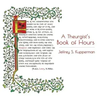 A Theurgist's Book of Hours, Paperback/Jeffrey S. Kupperman