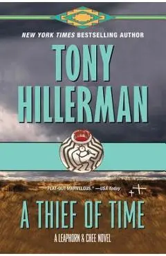 A Thief of Time: A Leaphorn and Chee Novel - Tony Hillerman
