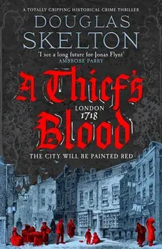 A Thief's Blood. A totally gripping historical crime thriller, Hardback/Douglas Skelton