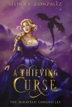 A Thieving Curse, Hardcover/Selina R. Gonzalez