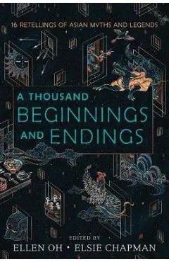 A Thousand Beginnings and Endings - Ellen Oh