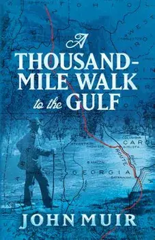 A Thousand-Mile Walk to the Gulf, Paperback/John Muir
