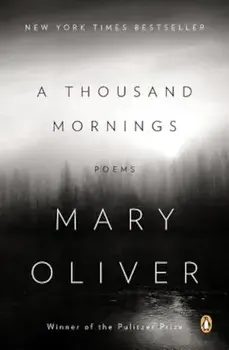 A Thousand Mornings: Poems, Paperback/Mary Oliver