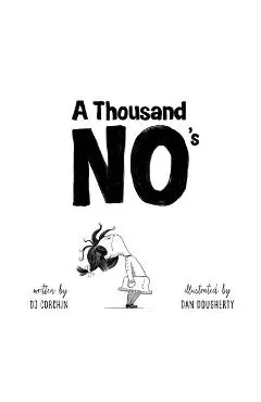 A Thousand No's: A Growth Mindset Story of Grit, Resilience, and Creativity - Dj Corchin