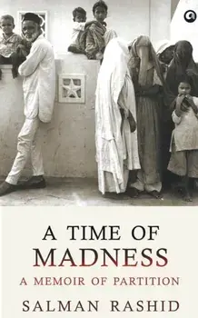 A Time Of Madness: A Memoir Of Partition, Paperback/Salman Rashid