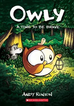 A Time to Be Brave: A Graphic Novel (Owly #4), 4, Paperback/Andy Runton