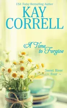A Time to Forgive, Paperback/Kay Correll
