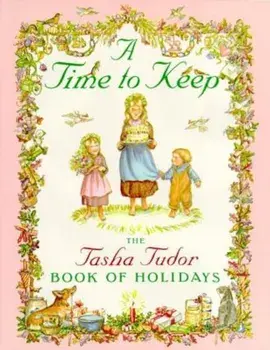 A Time to Keep: Time to Keep, Hardcover/Tasha Tudor