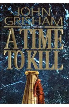 A Time to Kill - John Grisham