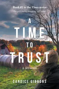 A Time to Trust: A Memoir, Paperback/Candice Gibbons
