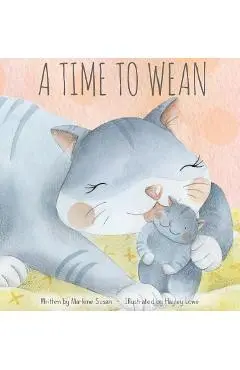 A Time to Wean - Marlene Susan